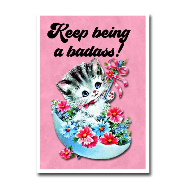 Keep Being a Badass Blank Greeting Card Online now