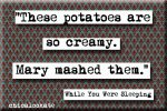 While You Were Sleeping Mashed Potatoes Refrigerator Magnet (no.807) on Sale