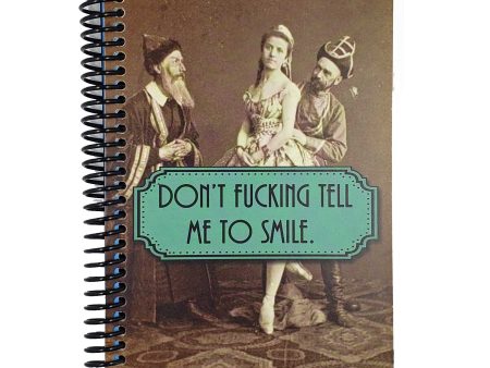 Don t Tell Me To Smile 5x7 NSFW Notebook Discount