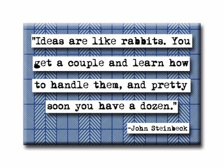 John Steinbeck Ideas Are Like Rabbits Quote Magnet Supply