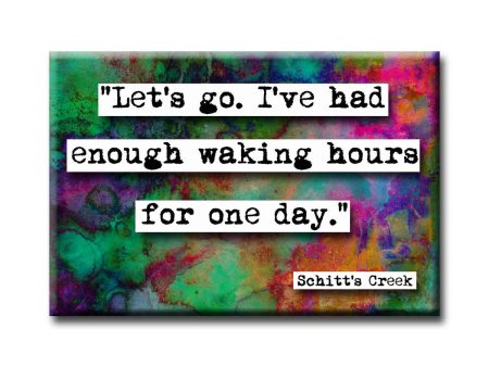 Schitt s Creek Waking Hours Quote Refrigerator Magnet Fashion