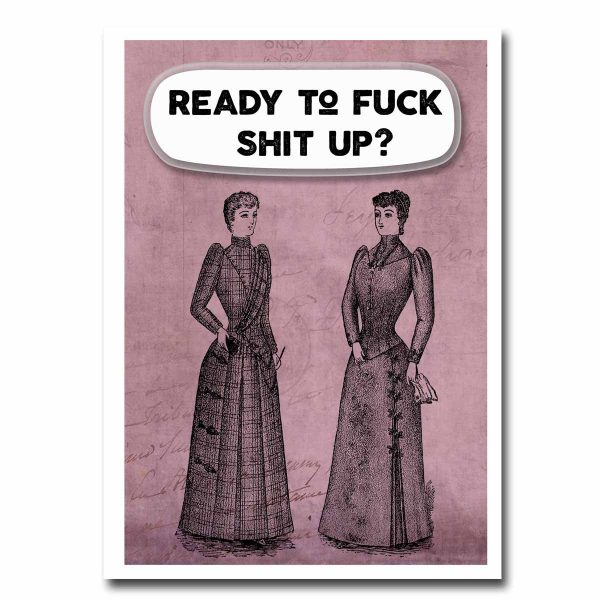 Ready to Fuck Shit Up Blank Greeting Card NSFW Fashion