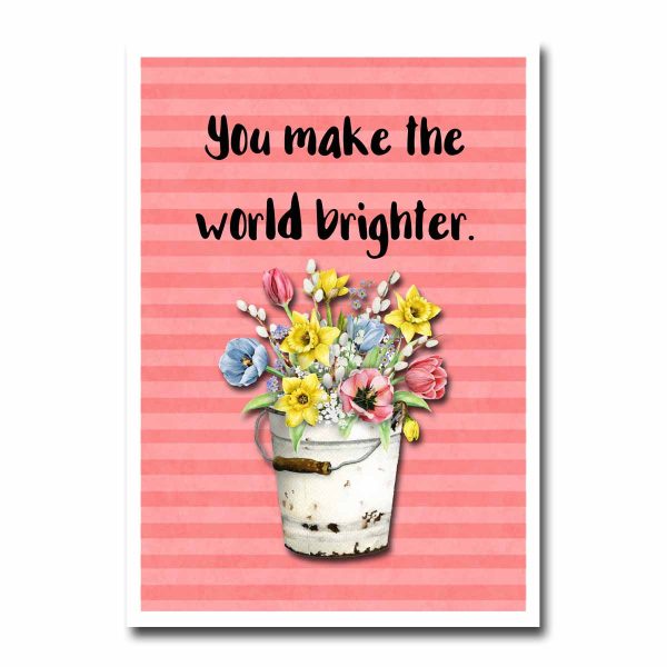 You Make the World Brighter Card Greeting Card Fashion