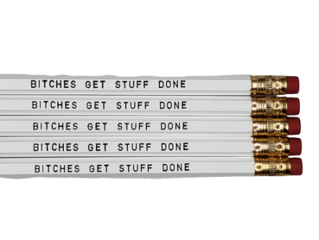 Bitches Get Stuff Done Pencils NSFW Hot on Sale