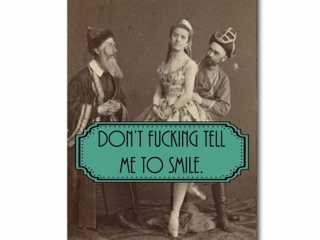 Don t Tell Me to Smile Postcard Supply