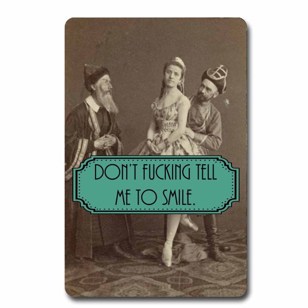 Don t Tell Me to Smile Postcard Supply