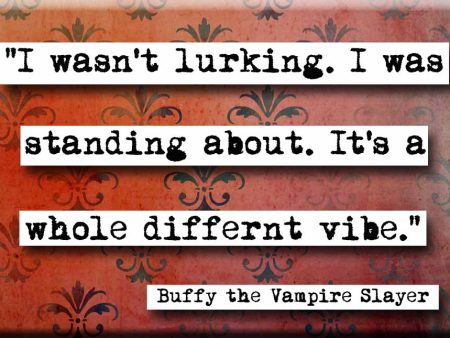 Buffy Wasn t  Lurking Quote Refrigerator Magnet Online Hot Sale