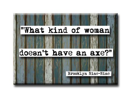 Brooklyn Nine Nine What Kind of Woman Quote Magnet Online Sale