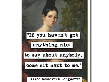 Alice Roosevelt Longworth Sit Next to Me Quote Blank Greeting Card Fashion