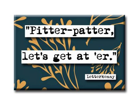 Letterkenny Pitter Patter Quote Refrigerator Magnet Online now