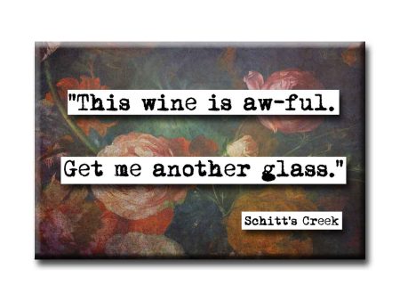 Schitt s Creek This Wine Is Awful Quote Refrigerator Magnet Supply