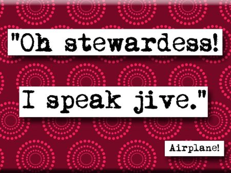 Airplane Jive Quote Magnet Cheap